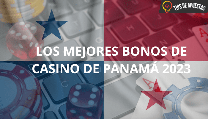 Los Mejores Bonos de Casinos de Panamá 2023