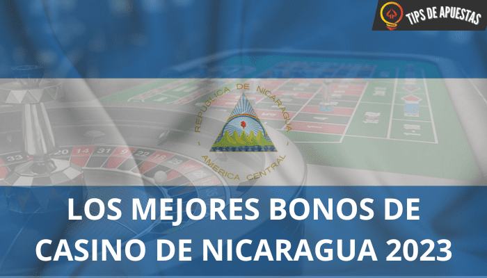 Los Mejores Bonos de Casinos de Nicaragua 2023