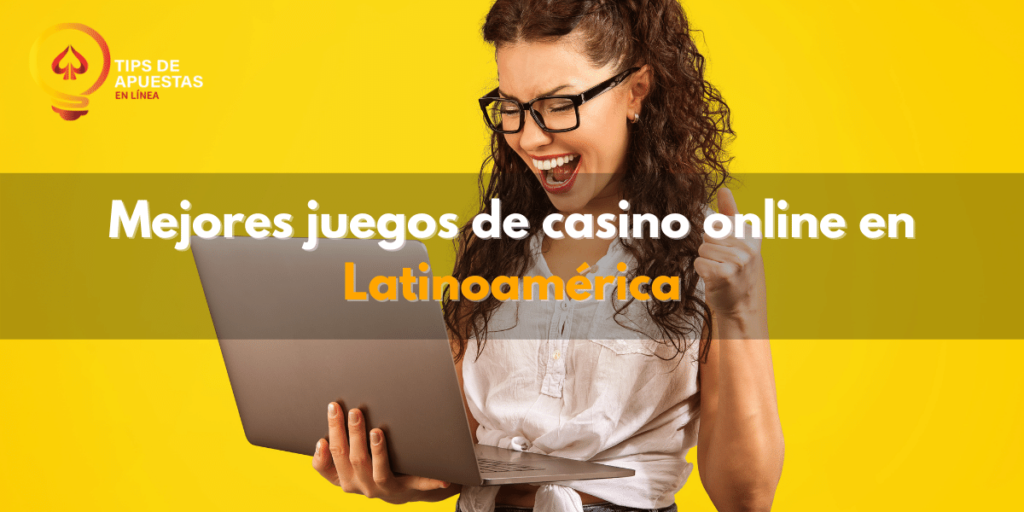 Los mejores juegos de casino online en Latinoamérica