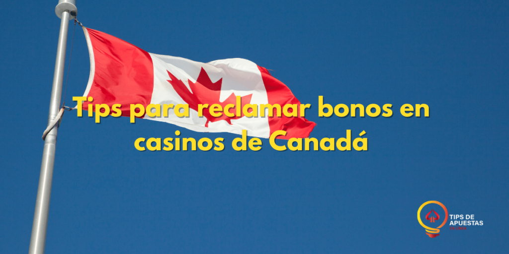 Tips para reclamar bonos en casinos de Canadá
