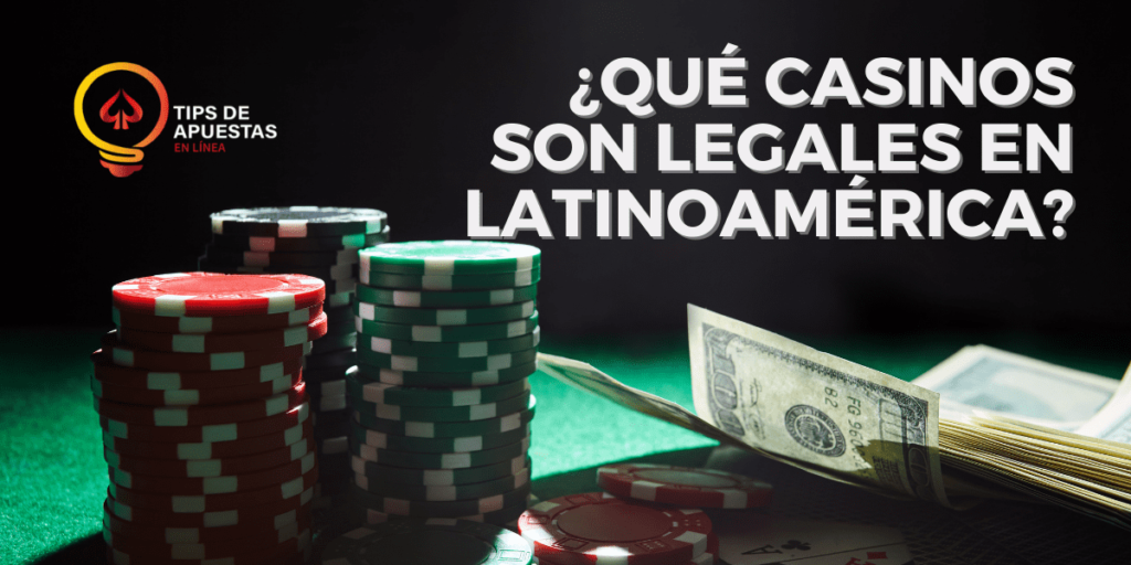 ¿Qué casinos son legales en Latinoamérica?