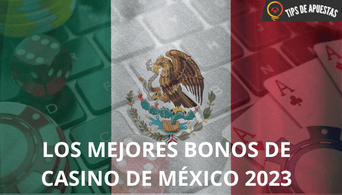Los Mejores Bonos de Casinos de México 2023