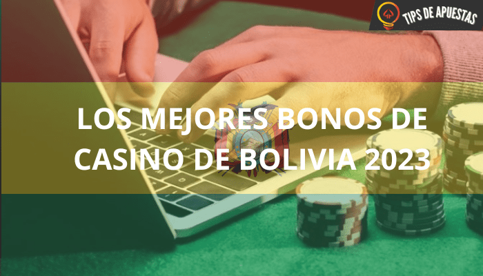 Los mejores bonos de casinos de Bolivia 2023