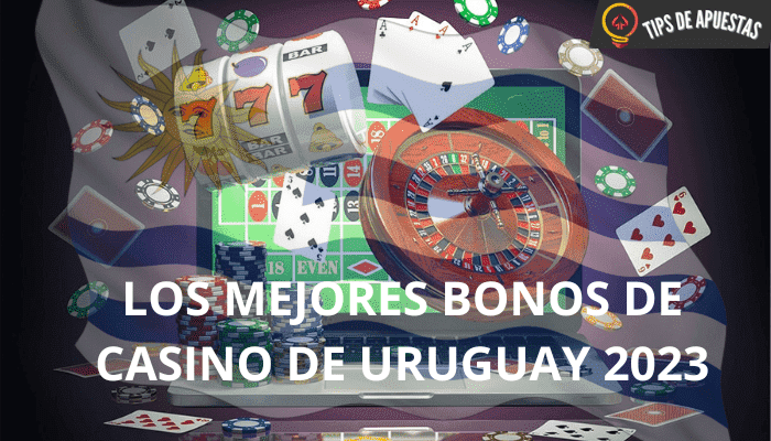 Los Mejores Bonos de Casinos de Uruguay 2023