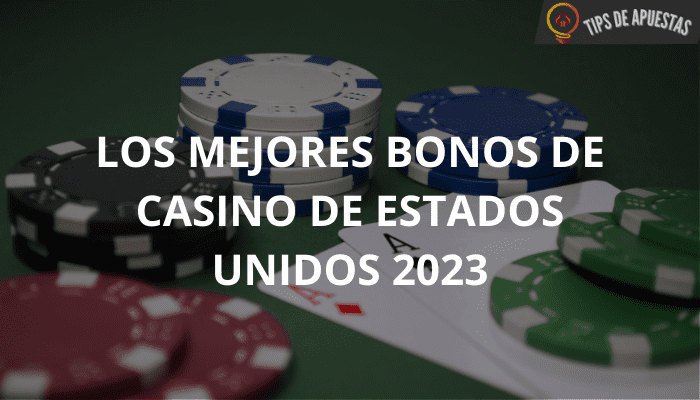 Los Mejores Bonos de Casino de Estados Unidos 2023