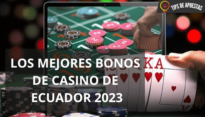 Los Mejores Bonos de Casinos de Ecuador 2023