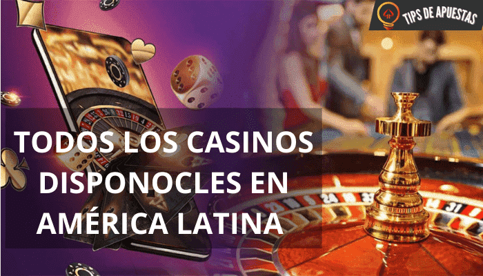 Todods los casinos disponibles en América Latina