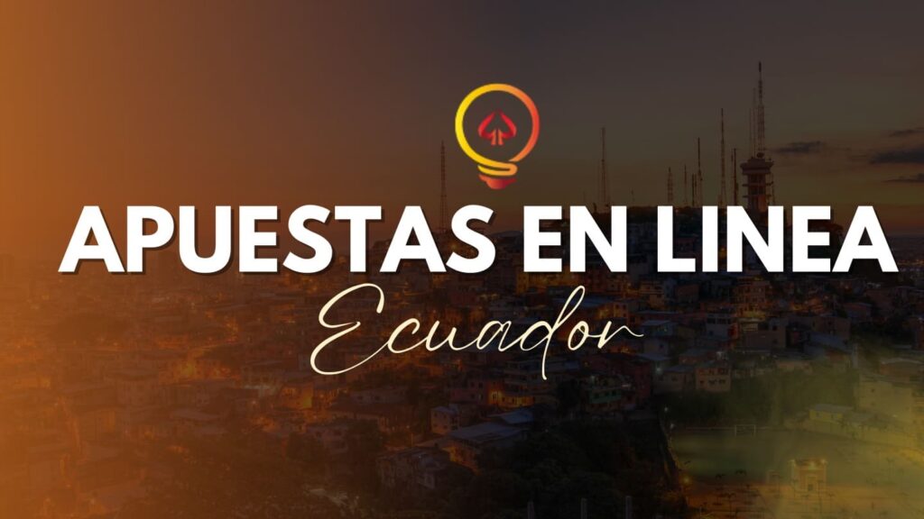 Apuestas En Línea en Ecuador.