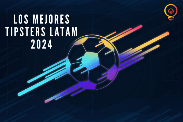 Los Mejores Tipsters LATAM 2024